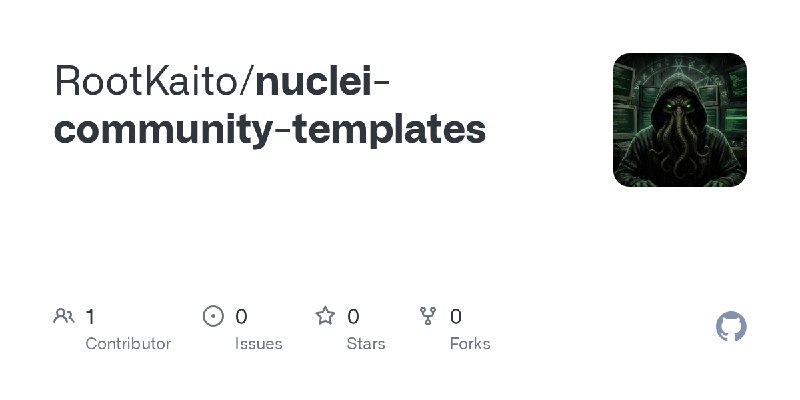 GitHub - RootKaito/nuclei-community-templates