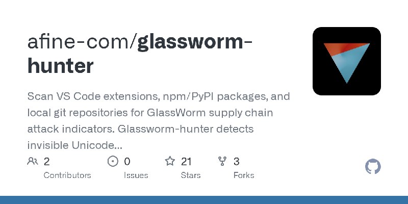 GitHub - afine-com/glassworm-hunter: Scan VS Code extensions, npm/PyPI packages, and local git repositories for GlassWorm supply…