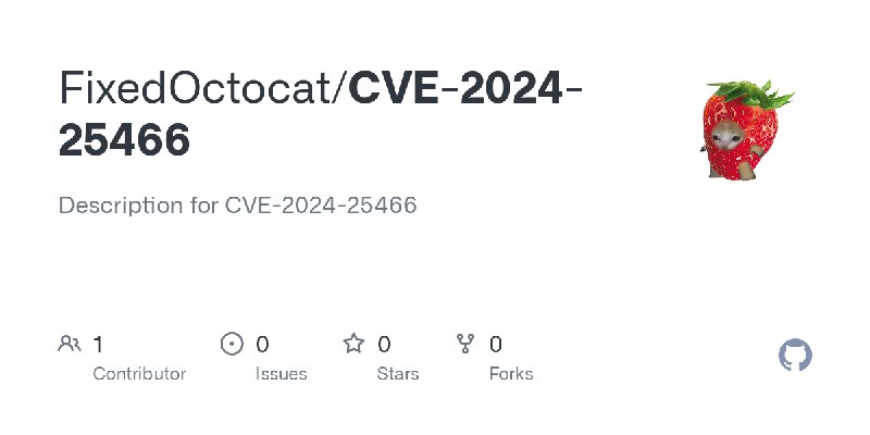 GitHub - FixedOctocat/CVE-2024-25466: Description for CVE-2024-25466