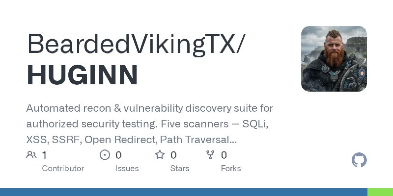 GitHub - BeardedVikingTX/HUGINN: Automated recon & vulnerability discovery suite for authorized security testing. Five scanners…