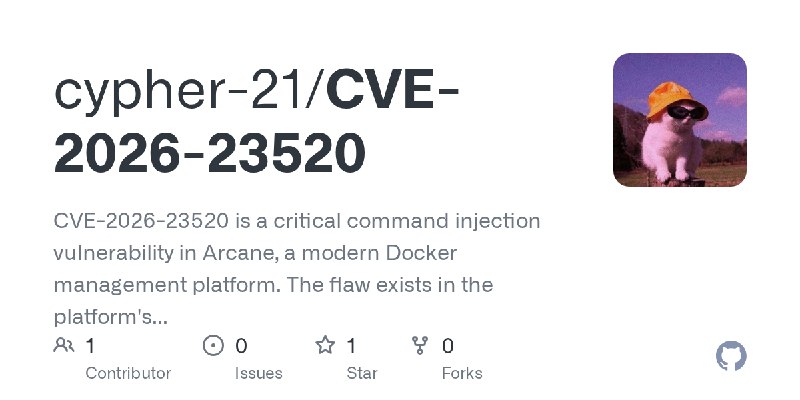GitHub - cypher-21/CVE-2026-23520: CVE-2026-23520 is a critical command injection vulnerability in Arcane, a modern Docker management…