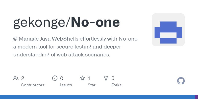 GitHub - gekonge/No-one: 🌐 Manage Java WebShells effortlessly with No-one, a modern tool for secure testing and deeper understanding…