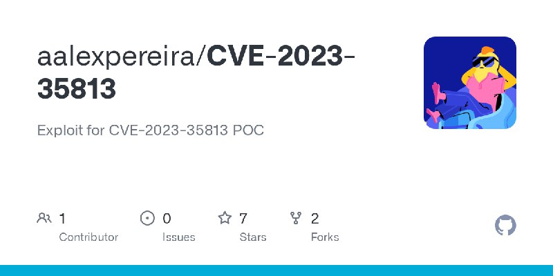 GitHub - aalexpereira/CVE-2023-35813: Exploit for CVE-2023-35813 POC