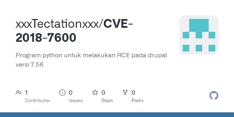 GitHub - xxxTectationxxx/CVE-2018-7600: Program python untuk melakukan RCE pada drupal versi 7.56