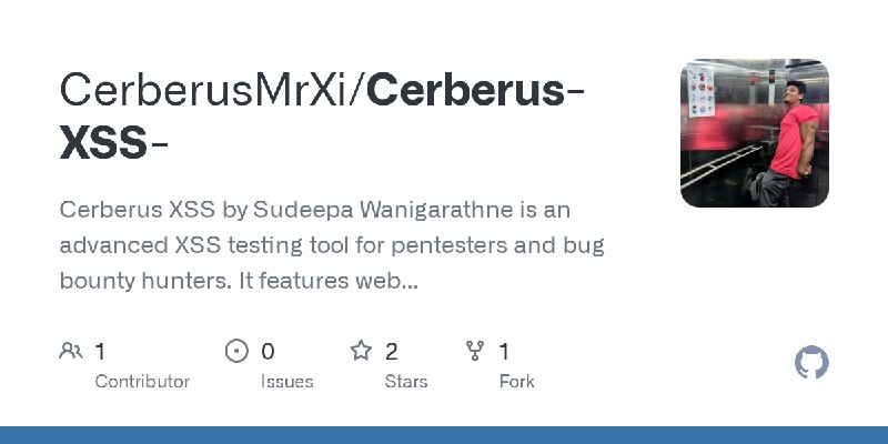 GitHub - CerberusMrXi/Cerberus-XSS-: Cerberus XSS by Sudeepa Wanigarathne is an advanced XSS testing tool for pentesters and bug…