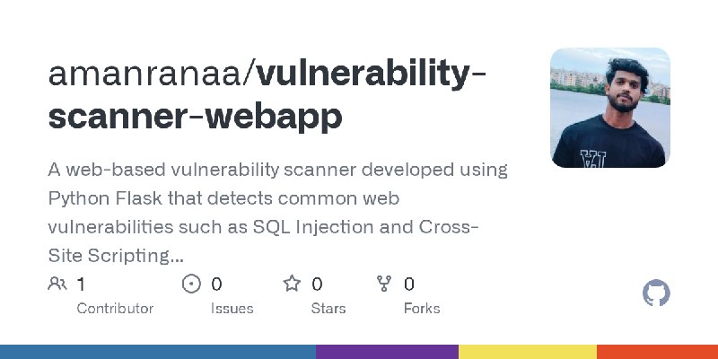 GitHub - amanranaa/vulnerability-scanner-webapp: A web-based vulnerability scanner developed using Python Flask that detects common…