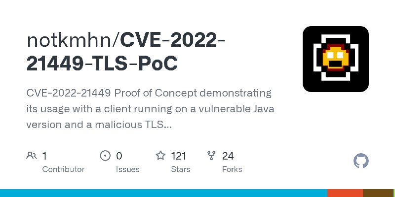 GitHub - notkmhn/CVE-2022-21449-TLS-PoC: CVE-2022-21449 Proof of Concept demonstrating its usage with a client running on a vulnerable…