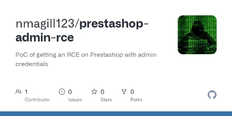 GitHub - nmagill123/prestashop-admin-rce: PoC of getting an RCE on Prestashop with admin credentials