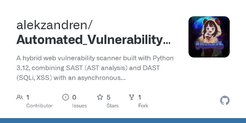 GitHub - alekzandren/Automated_Vulnerability_Scanner: A hybrid web vulnerability scanner built with Python 3.12, combining SAST…