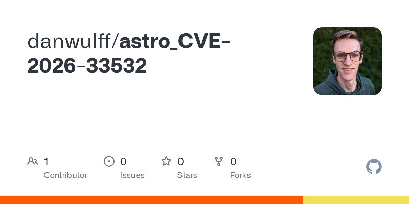 GitHub - danwulff/astro_CVE-2026-33532