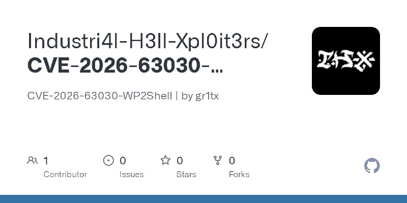 GitHub - Industri4l-H3ll-Xpl0it3rs/CVE-2026-63030-WP2Shell: CVE-2026-63030-WP2Shell | by gr1tx