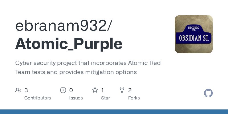 GitHub - ebranam932/Atomic_Purple: Cyber security project that incorporates Atomic Red Team tests and provides mitigation options