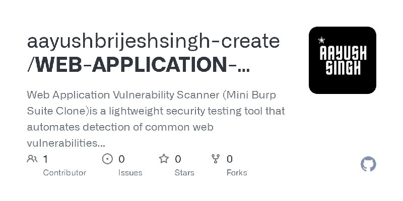 GitHub - aayushbrijeshsingh-create/WEB-APPLICATION-VULNERABILITY-SCANNER--MINI-BURP-SUITE-CLONE--CYBERSECURITY-PROJECT: Web Application…