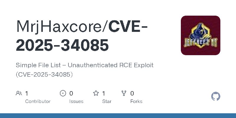 GitHub - MrjHaxcore/CVE-2025-34085: Simple File List – Unauthenticated RCE Exploit (CVE-2025-34085)