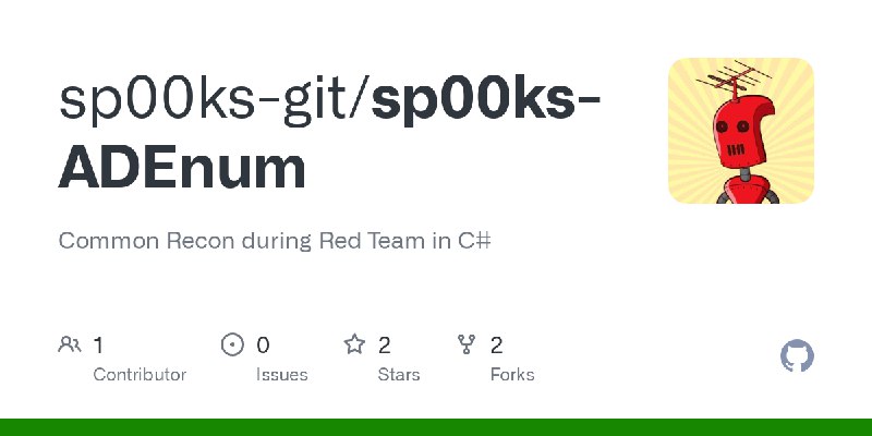 GitHub - sp00ks-git/sp00ks-ADEnum: Common Recon during Red Team in C#