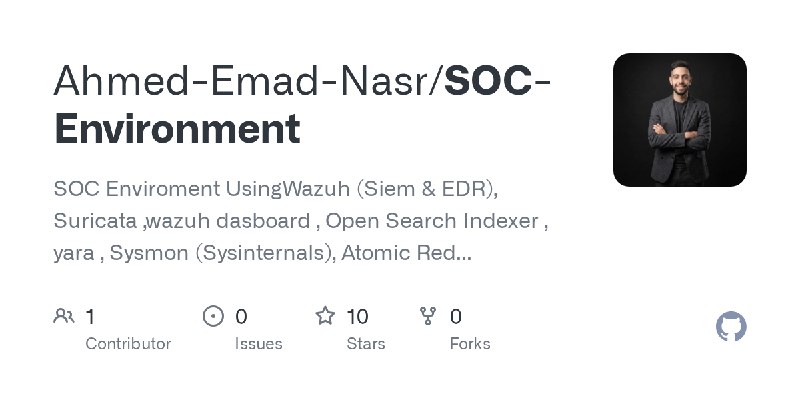 GitHub - Ahmed-Emad-Nasr/SOC-Environment: SOC Enviroment  UsingWazuh (Siem & EDR), Suricata ,wazuh dasboard , Open Search Indexer…