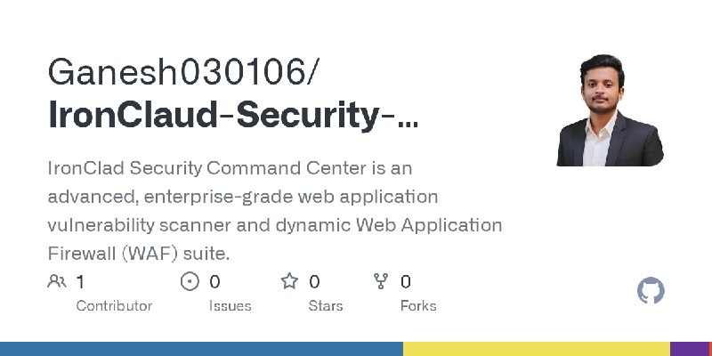 GitHub - Ganesh030106/IronClaud-Security-WebScanner: IronClad Security Command Center is an advanced, enterprise-grade web application…