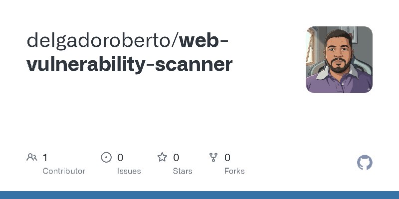 GitHub - delgadoroberto/web-vulnerability-scanner
