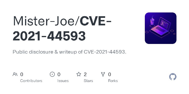 GitHub - Mister-Joe/CVE-2021-44593: Public disclosure & writeup of CVE-2021-44593.
