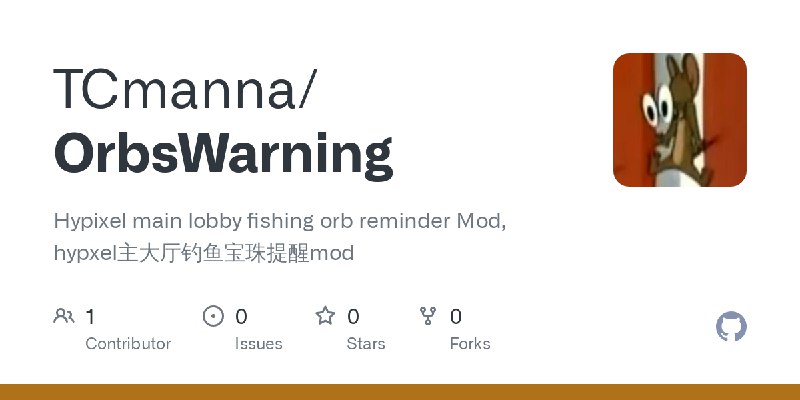 GitHub - TCmanna/OrbsWarning: Hypixel main lobby fishing orb reminder Mod, hypxel主大厅钓鱼宝珠提醒mod