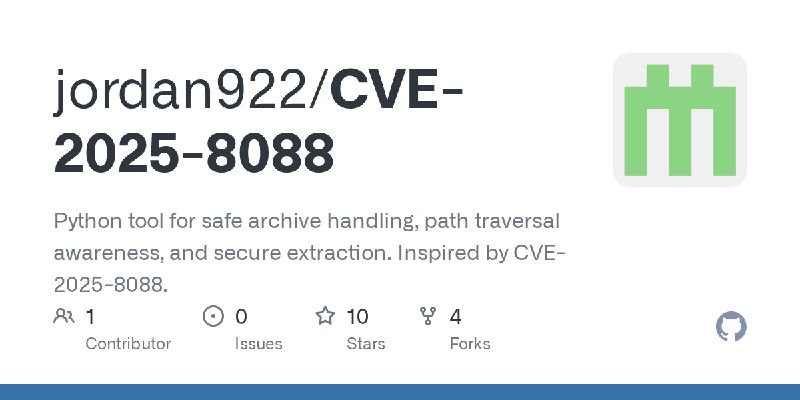 GitHub - jordan922/CVE-2025-8088: Python tool for safe archive handling, path traversal awareness, and secure extraction. Inspired…