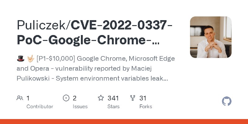 GitHub - Puliczek/CVE-2022-0337-PoC-Google-Chrome-Microsoft-Edge-Opera: 🎩 🤟🏻 [P1-$10,000] Google Chrome, Microsoft Edge and Opera…