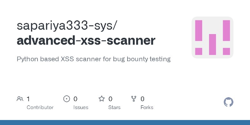 GitHub - sapariya333-sys/advanced-xss-scanner: Python based XSS scanner for bug bounty testing