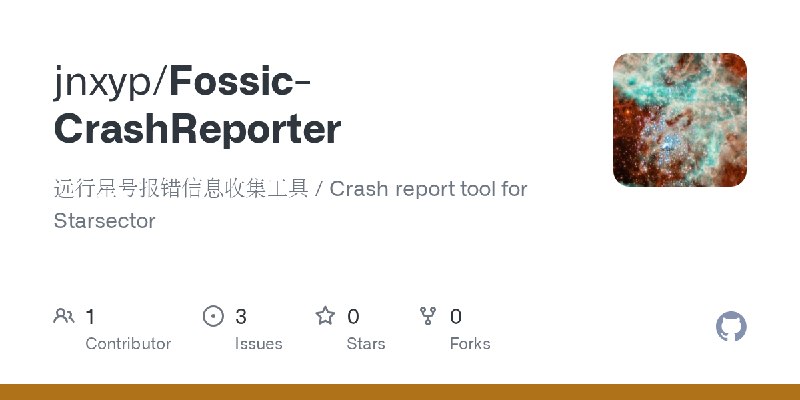 GitHub - jnxyp/Fossic-CrashReporter: 远行星号报错信息收集工具 / Crash report tool for Starsector