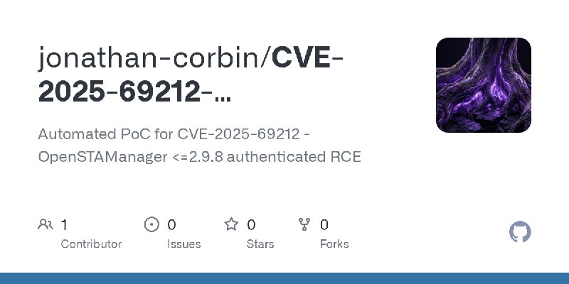 GitHub - jonathan-corbin/CVE-2025-69212-Authenticated-RCE-PoC: Automated PoC for CVE-2025-69212 - OpenSTAManager <=2.9.8 authenticated…