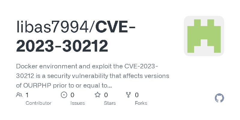 GitHub - libas7994/CVE-2023-30212: Docker environment and exploit the CVE-2023-30212 is a security vulnerability that affects versions…