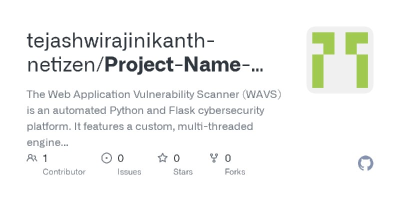 GitHub - tejashwirajinikanth-netizen/Project-Name-WAVS: The Web Application Vulnerability Scanner (WAVS) is an automated Python…