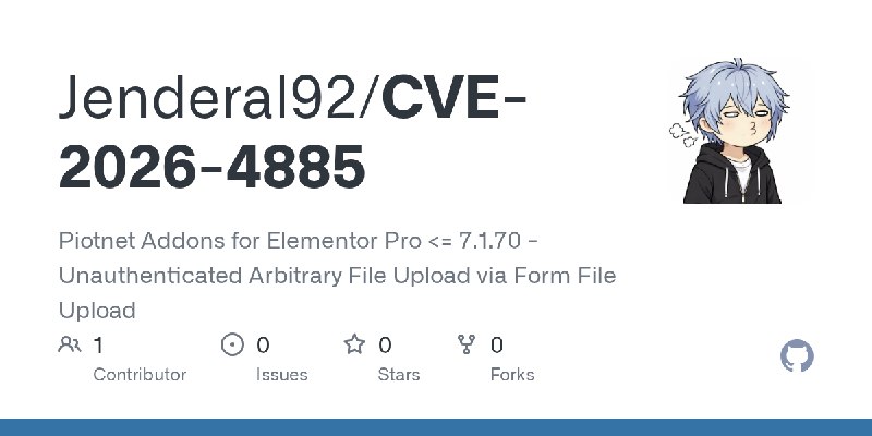 GitHub - Jenderal92/CVE-2026-4885: Piotnet Addons for Elementor Pro <= 7.1.70 - Unauthenticated Arbitrary File Upload via Form…