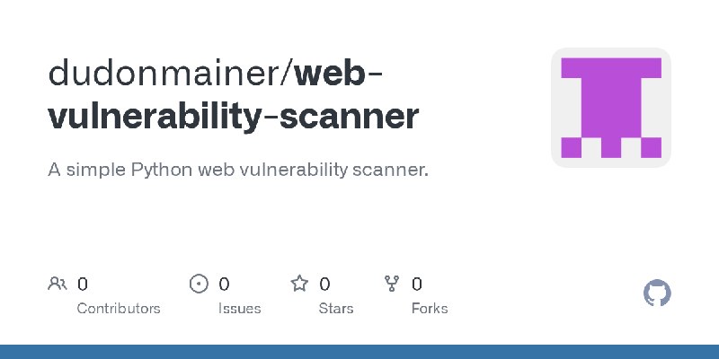 GitHub - dudonmainer/web-vulnerability-scanner: A simple Python web vulnerability scanner.