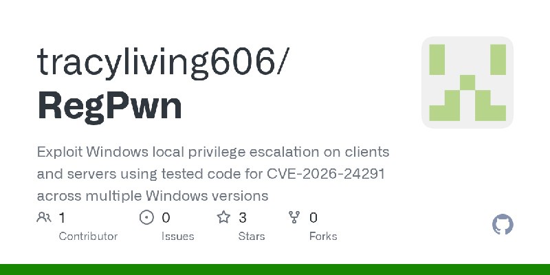 GitHub - tracyliving606/RegPwn: Exploit Windows local privilege escalation on clients and servers using tested code for CVE-2026…