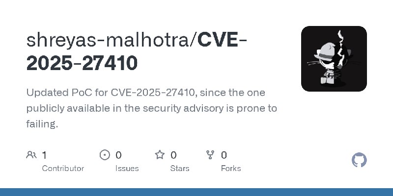 GitHub - shreyas-malhotra/CVE-2025-27410: Updated PoC for CVE-2025-27410, since the one publicly available in the security advisory…