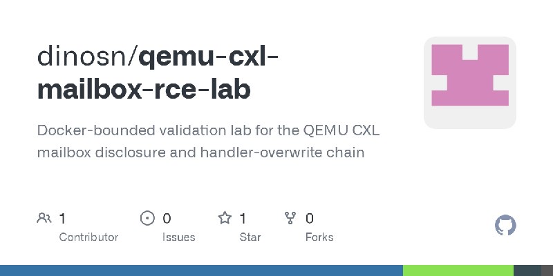 GitHub - dinosn/qemu-cxl-mailbox-rce-lab: Docker-bounded validation lab for the QEMU CXL mailbox disclosure and handler-overwrite…