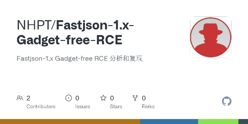 GitHub - NHPT/Fastjson-1.x-Gadget-free-RCE: Fastjson-1.x Gadget-free RCE 分析和复现