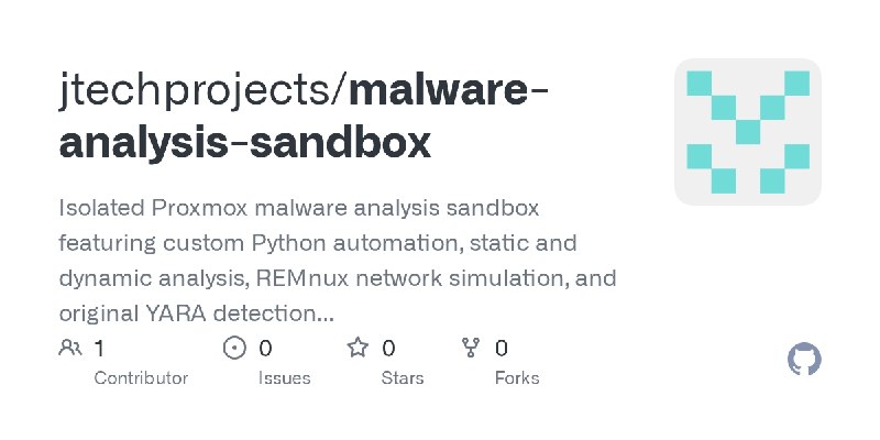 GitHub - jtechprojects/malware-analysis-sandbox: Isolated Proxmox malware analysis sandbox featuring custom Python automation,…