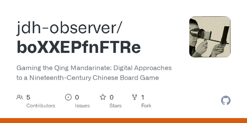 GitHub - jdh-observer/boXXEPfnFTRe: Gaming the Qing Mandarinate: Digital Approaches to a Nineteenth-Century Chinese Board Game