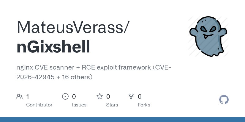 GitHub - MateusVerass/nGixshell: nginx CVE scanner + RCE exploit framework (CVE-2026-42945 + 16 others)