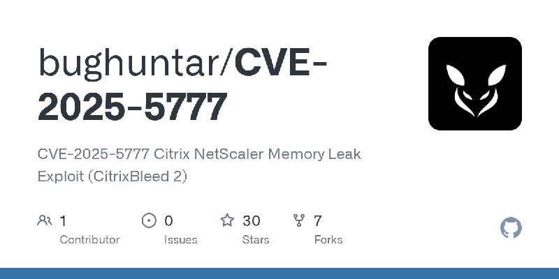 GitHub - bughuntar/CVE-2025-5777: CVE-2025-5777 Citrix NetScaler Memory Leak Exploit (CitrixBleed 2)