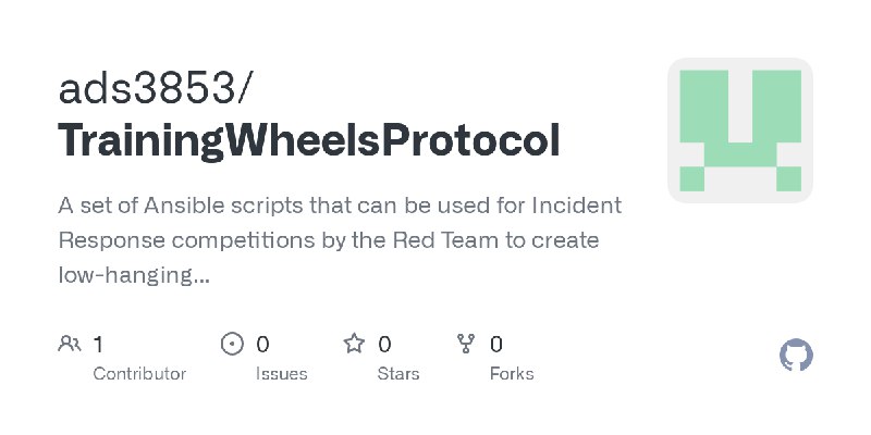 GitHub - ads3853/TrainingWheelsProtocol: A set of Ansible scripts that can be used for Incident Response competitions by the Red…