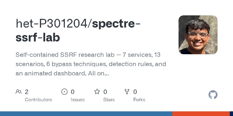 GitHub - het-P301204/spectre-ssrf-lab: Self-contained SSRF research lab — 7 services, 13 scenarios, 6 bypass techniques, detection…