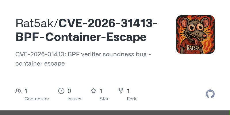 GitHub - Rat5ak/CVE-2026-31413-BPF-Container-Escape: CVE-2026-31413: BPF verifier soundness bug - container escape