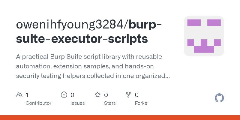 GitHub - owenihfyoung3284/burp-suite-executor-scripts: A practical Burp Suite script library with reusable automation, extension…