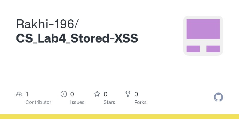GitHub - Rakhi-196/CS_Lab4_Stored-XSS