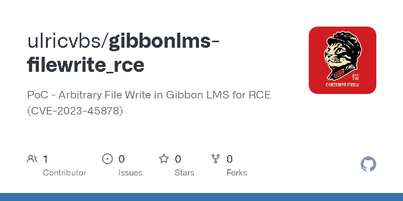 GitHub - ulricvbs/gibbonlms-filewrite_rce: PoC - Arbitrary File Write in Gibbon LMS for RCE (CVE-2023-45878)