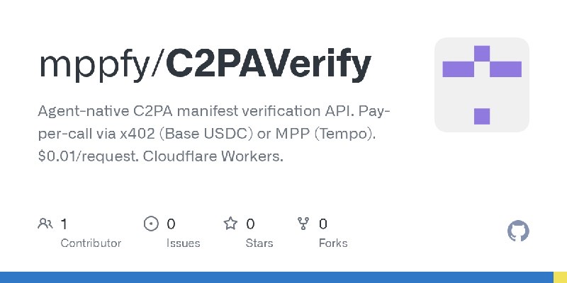 GitHub - mppfy/C2PAVerify: Agent-native C2PA manifest verification API. Pay-per-call via x402 (Base USDC) or MPP (Tempo). $0.01/request.…
