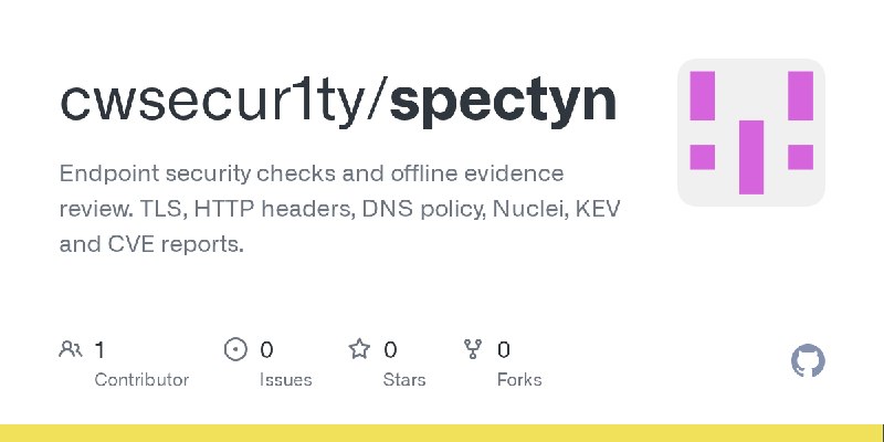 GitHub - cwsecur1ty/spectyn: Endpoint security checks and offline evidence review. TLS, HTTP headers, DNS policy, Nuclei, KEV and…