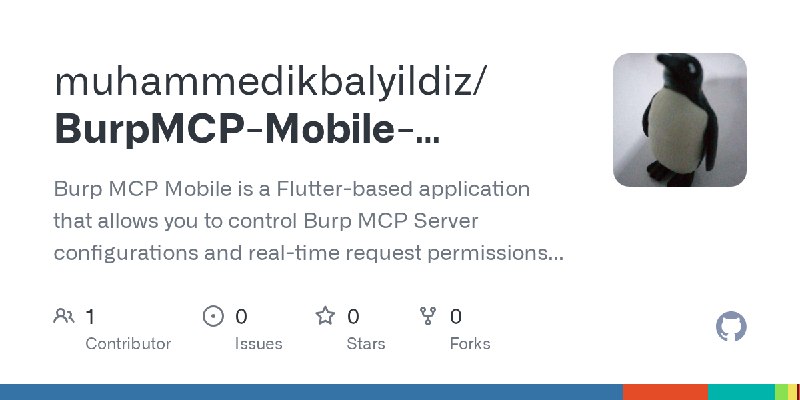 GitHub - muhammedikbalyildiz/BurpMCP-Mobile-Integration: Burp MCP Mobile is a Flutter-based application that allows you to control…